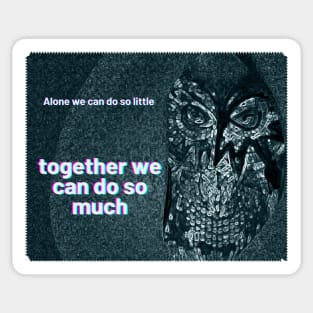 "alone we can do so little, Together we can do so much"  together we can do so much Sticker